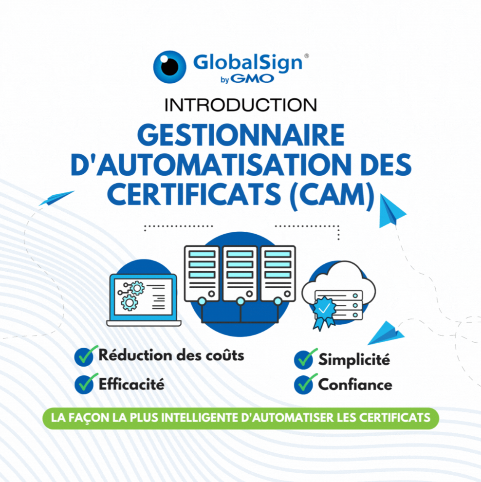 GMO GlobalSign dévoile Certificate Automation Manager (CAM)
