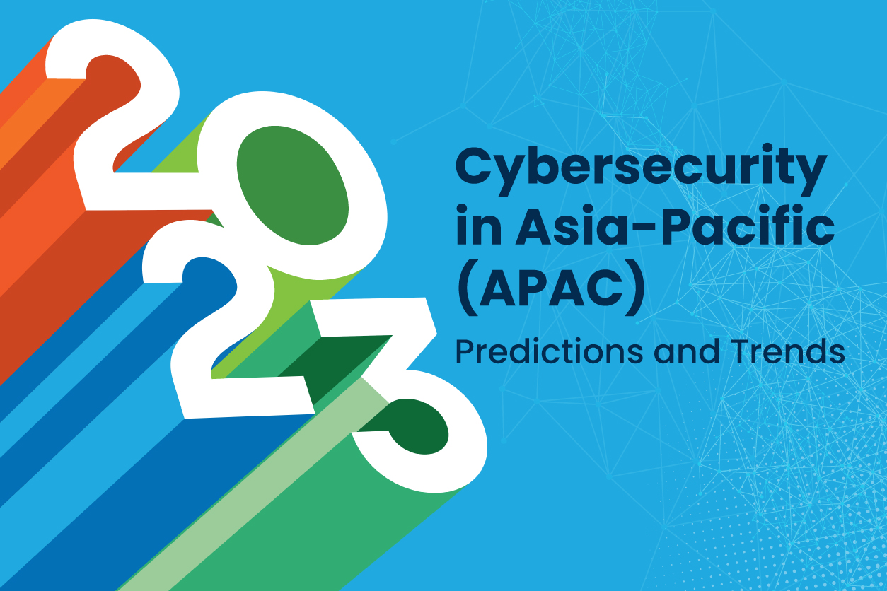 2023 Cybersecurity Predictions in APAC